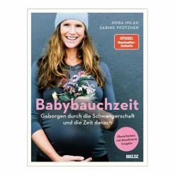 Babybauchzeit - Geborgen durch die Schwangerschaft und die Zeit danach