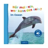 Hör mal rein, wer kann das sein? - Im Ozean