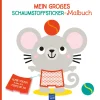 Mein großes Schaumstoffsticker-Malbuch Maus