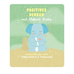 Positives Denken mit Elefant Greta – Geschichten für mehr Selbstsicherheit und Achtsamkeit