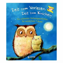 Zeit zum Vorlesen, Zeit zum Kuscheln - Die schönsten Vorlesegeschichten für wunderbare Träume